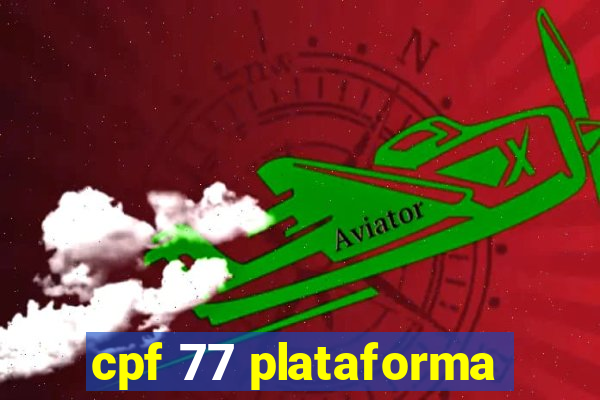 cpf 77 plataforma